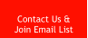 Contact Us &  Join Email List